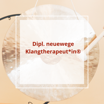 Dipl. Neuewege Klangtherapeutin®